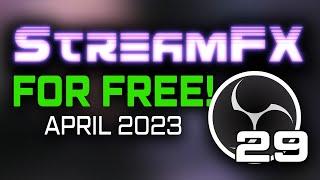 OBS 29 - STREAMFX for FREE OUTDATED - UPDATE IN THE DESC