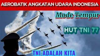 Aerobatik HUT TNI ke 77  Parade Militer Indonesia  Mode Tempur @jendraltempur