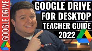 Google Drive for Desktop Teacher Guide 2022