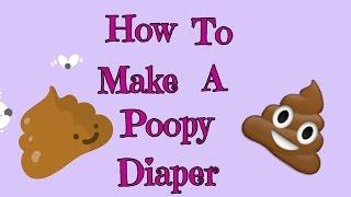 How To Make A Poopy Diaper