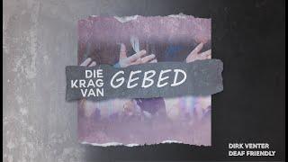 Diens 29 sept Aand  Krag van Gebed  Dirk Venter  Deaf Friendly