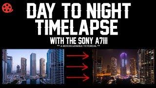 How to Photograph a DAY TO NIGHT TIMELAPSE  Sony A7iii Timelapse
