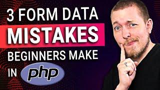3 Beginner Mistakes in PHP When it Comes to Form Data  Common PHP Beginner Mistakes  PHP Tips