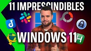 TOP APPS WINDOWS 11 11 programas IMPRESCINDIBLES para tu nuevo WINDOWS