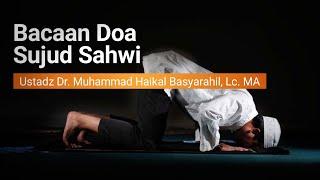 #Cermah Pendek#Bacaan Doa Sujud Sahwi#Ustadz Dr.Haikal Basyarahil Hafizhahullah