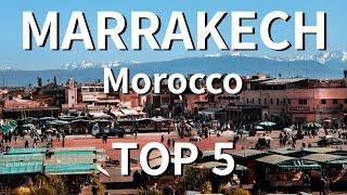 Marrakech Top 5 Tourist Attractions and Foods