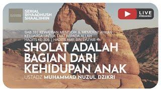 924. SHOLAT ADALAH BAGIAN DARI KEHIDUPAN ANAK  Riyaadush Shaallihin