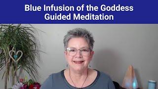 Blue Infusion of the Goddess Guided Meditation