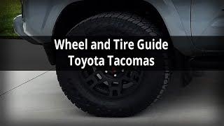 How To Choose A Tire & Wheel Setup For Your Toyota Tacoma