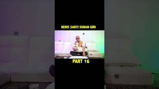 SAWAL PART 16  KERIS SAKTI SUNAN GIRI  #trending #viral #youtubeshorts #shorts #shortvideo