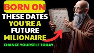 BORN ON THESE DATES? BECOME A FUTURE MILLIONAIRE  BUDDHIST TEACHINGS