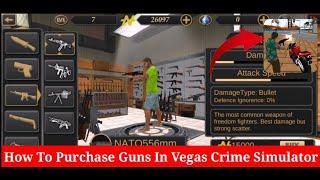 How To Purchase Guns In Vegas Crime Simulator  Express Gaming