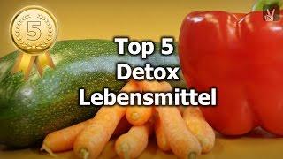 Top 5 Detox Lebensmittel für ein gesundes Entgiften des Körpers