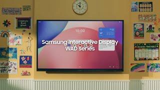 Samsung Interactive Display WAD series Unlimited Learning Possibilities  Samsung