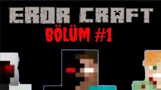 ERROR CRAFT BÖLÜM #1 bir minecraft animasyonu  X ISIMSIZ TARAFINDAN