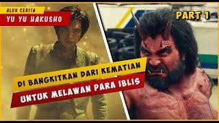 Ketika Para Iblis Masuk Kedunia Manusia  YU YU HAKUSHO LIVE ACTION PART 1