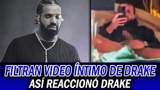 FILTRAN VIDEO ÍNTIMO de DRAKE y así REACCIONÓ