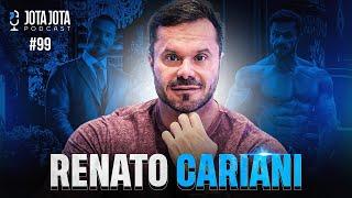 ALTA PERFORMANCE NA VIDA E NOS NEGÓCIOS RENATO CARIANI  JOTA JOTA PODCAST #99