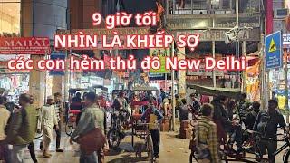 Ấn Độ du ký 9 giờ tối NHÌN LÀ KHIẾP SỢ các con hẻm thủ đô New Delhi - KFC dỡ tệ - Đền Ấn SIÊU ĐẸP