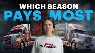 What Trucking Season Pays More $$$?