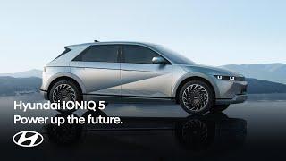 Power Up the Future with Hyundai IONIQ 5