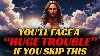 YOULL FACE A HUGE TROUBLE IF YOU SKIP Gods Message Today #godmessagetoday #godmessage