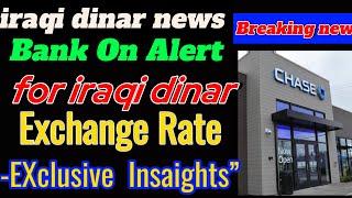 Iraqi dinar news  Bank On Alerts For Iraqi dinar Exchange Rate  Exclusive Insights “ iqd vs usd