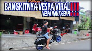 BANGKITNYA SI VESPA VIRAL  VESPA MAMA GEMPI 