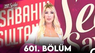 Sabahın Sultanı Seda Sayan 601. Bölüm 25 Nisan 2024