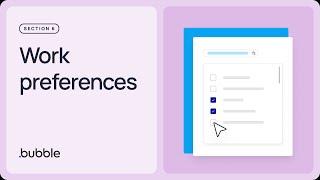 Work preferences Getting started with Bubble Lesson 6.3