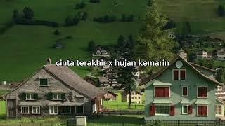 cinta terakhir x hujan kemarin tiktok version