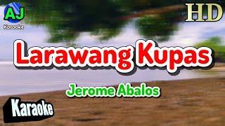 LARAWANG KUPAS - Jerome Abalos  KARAOKE HD