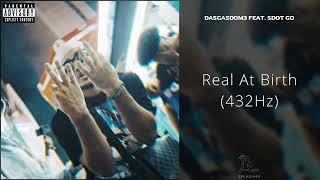 Dasgasdom3 - Real At Birth feat. Sdot Go 432Hz