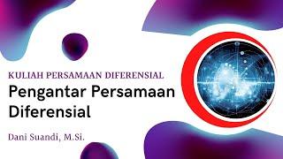 SERI KULIAH PERSAMAAN DIFERENSIAL BIASA  PENGANTAR PERSAMAAN DIFERENSIAL