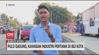 Pulo Gadung Kawasan Industri Pertama di Ibu Kota