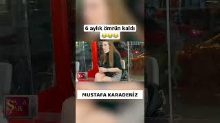 6 aylık ömrün kaldı  #mustafakaradeniz #shorts