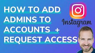 How To Add Admin To Instagram Account or Give Access To Agencies in 2024 + How to REQUEST access