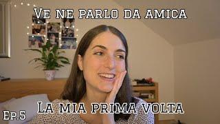 La mia prima volta dolore piacere imbarazzo depilazione - VE NE PARLO DA AMICA - Ep.5