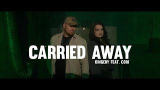 Kingery ft. Cori - Carried Away Official Music Video