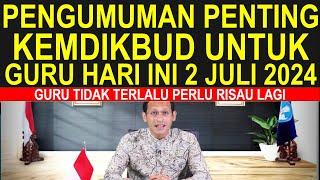 Viral pengumuman penting Kemdikbud untuk guru sertifikasi dan non sertifikasi hari ini 2 Juli 2024