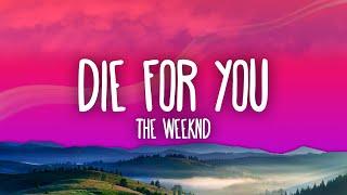 The Weeknd - DIE FOR YOU Lyrics