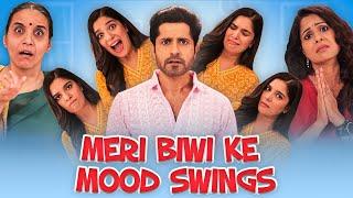 MERI BIWI KE MOOD SWINGS  Ft. Pooja Shubhangi Pracheen and Chhavi  SIT  Comedy Web Series