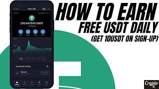 Learn How to Earn Free USDT Daily - 10 USDT Sign-Up Bonus  Earn Free  USDT with This Simple Trick
