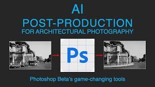 AI POST-PRODUCTION FOR ARCHITECTURAL PHOTOGRAPHY