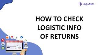 How to Check the Logistic Info of Return Orders