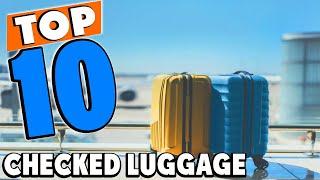 Top 10 Best Checked Luggage 2024