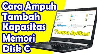 CARA MENAMBAH KAPASITAS DRIVE C TANPA APLIKASI DI WINDOWS 10