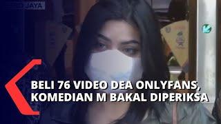 Beli 76 Video Syur Dea Onlyfans Secara Langsung Polisi Periksa Komedian M Besok