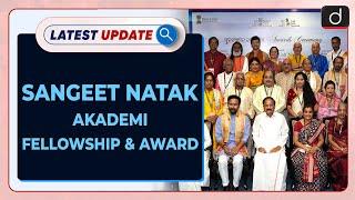 Sangeet Natak Akademi Fellowship & Award  Latest update  Drishti IAS English