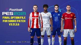 PES 2021 NEW FINAL OPTION FILE SEASON 2021-2022 FOR SMOKE PATCH 21.3.6